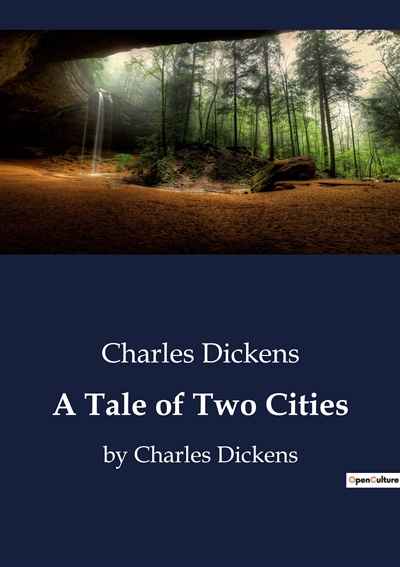 A Tale of Two Cities : by Charles Dickens
