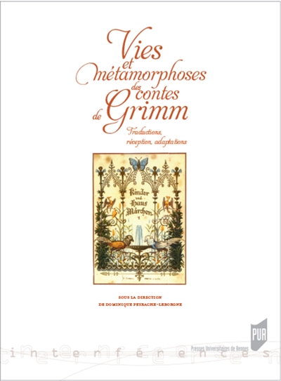 Vies et métamorphoses des contes de Grimm : traductions, réception, adaptations