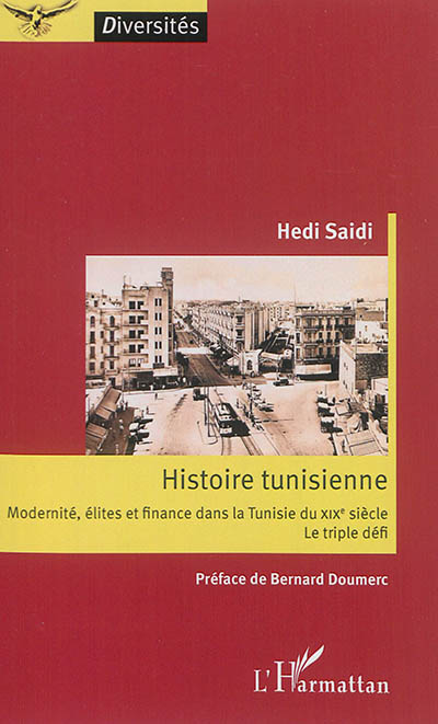 Histoire tunisienne : modernité, élites et finance dans la Tunisie du XIXe siècle : le triple défi