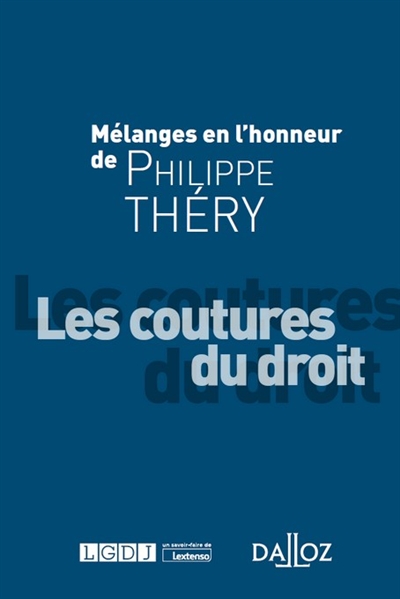 Les coutures du droit : mélanges en l'honneur de Philippe Théry