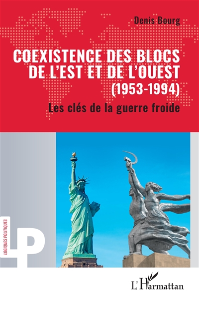 Coexistence des blocs de l'Est et de l'Ouest (1953-1994) : les clés de la guerre froide