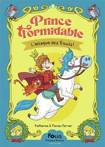 Prince Formidable. L'attaque des trowls !