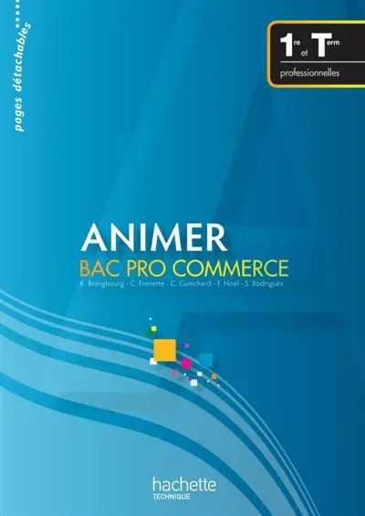 Animer, bac pro commerce, première et terminale professionnelles