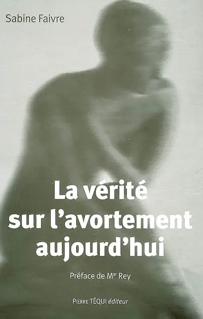 La vérité sur l'avortement aujourd'hui