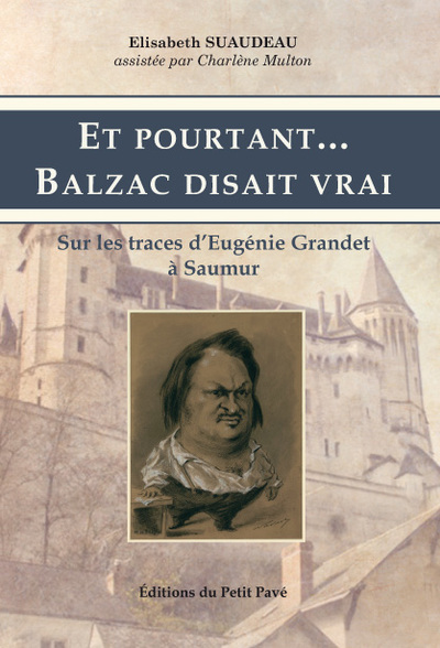 Et pourtant... Balzac disait vrai : sur les traces d'Eugénie Grandet à Saumur...