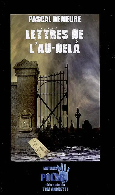 Les enquêtes de Tom Anquette. Lettres de l'au-delà