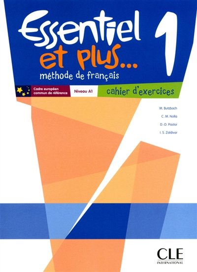 Essentiel et plus... : méthode de français. Vol. 1. Cahier d'exercices : niveau A1