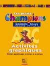 Les petits Champions/Activités graphiques : Grande section : Premiers apprentissages en lecture et en écriture