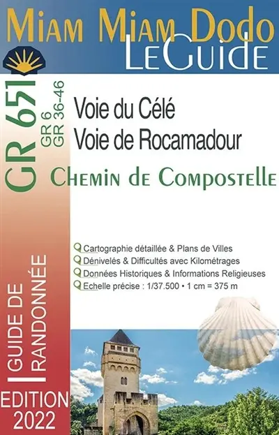 GR 651, GR 6, GR 36-46 : voie du Célé, voie de Rocamadour : chemin de Compostelle, guide de randonnée
