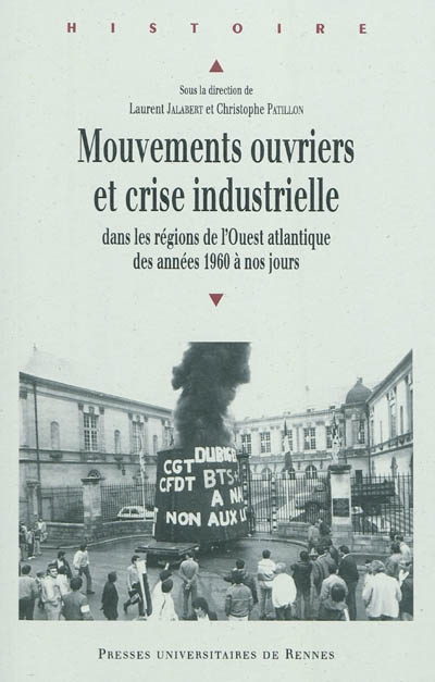 Mouvements ouvriers et crise industrielle : dans les régions de l'Ouest atlantique des années 1960 à nos jours
