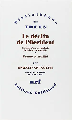 Le déclin de l'Occident : esquisse d'une morphologie de l'histoire universelle