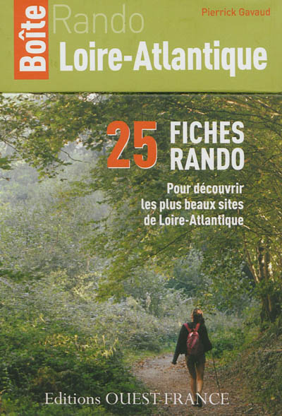 Boîte rando Loire-Atlantique : 25 fiches rando pour découvrir les plus beaux sites de Loire-Atlantique