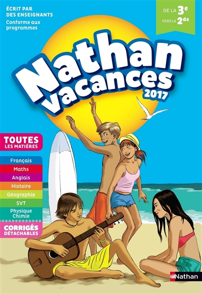 Nathan vacances 2017 : de la 3e vers la 2de, toutes les matières : conforme aux programmes