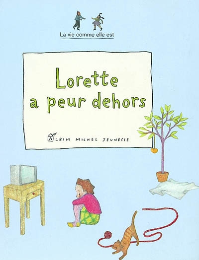 lorette a peur dehors