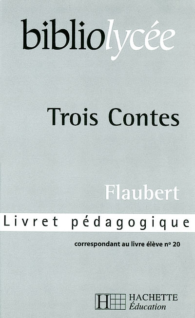 Trois contes, Flaubert : livret pédagogique
