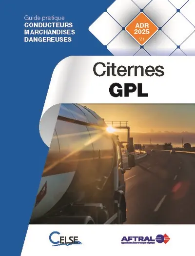 Conducteurs marchandises dangereuses. Citernes GPL : guide pratique conducteurs marchandises dangereuses : ADR 2025 v.1