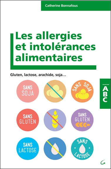 Les allergies et intolérances alimentaires : gluten, lactose, arachide, soja...