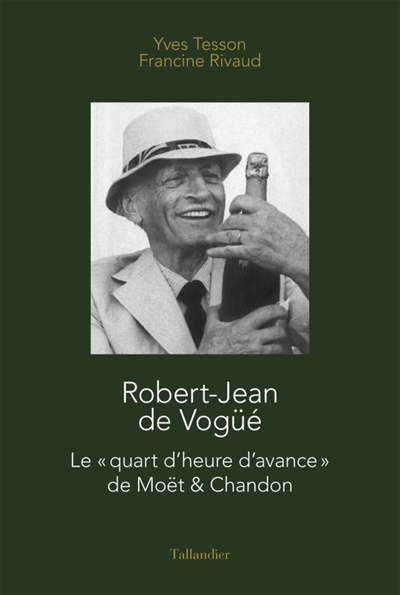 Robert-Jean de Vogüé : le "quart d'heure d'avance" de Moët & Chandon