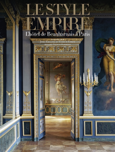 Le style Empire : l'hôtel de Beauharnais à Paris