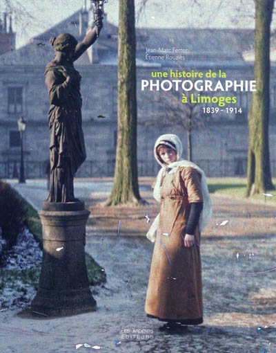 Une histoire de la photographie à Limoges : 1839-1914