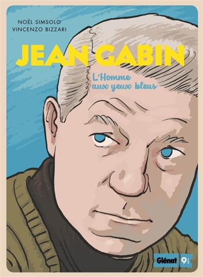 Jean Gabin : l'homme aux yeux bleus