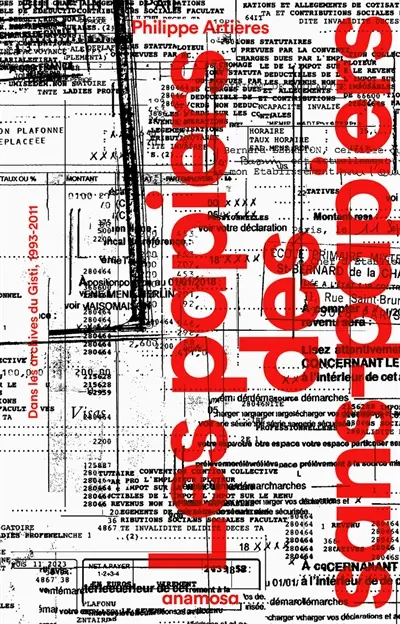 Les papiers des sans-papiers : dans les archives du Gisti, 1993-2011