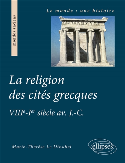 La religion des cités grecques : VIIIe-Ier siècle av. J.-C.