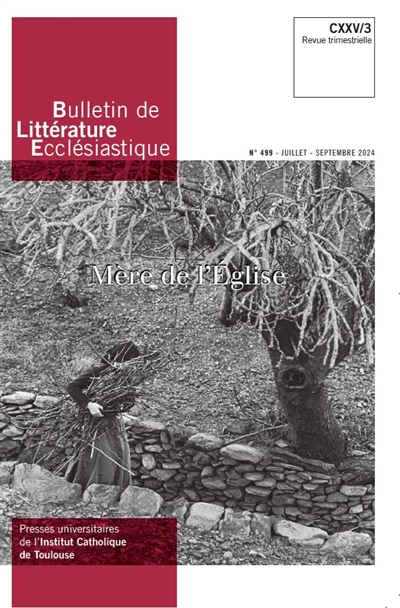 Bulletin de littérature ecclésiastique, n° 499. Mère de l'Eglise