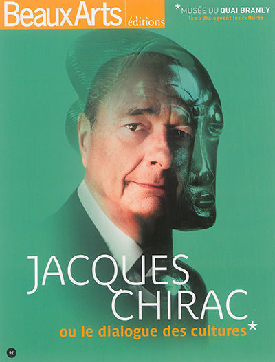 Jacques Chirac ou Le dialogue des cultures : Musée du quai Branly