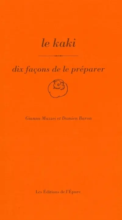 Le kaki : dix façons de le préparer