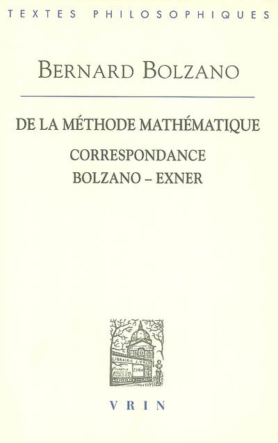 De la méthode mathématique. Correspondance Bolzano-Exner