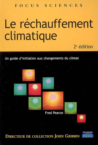 Le réchauffement climatique : un guide d'initiation aux changements du climat