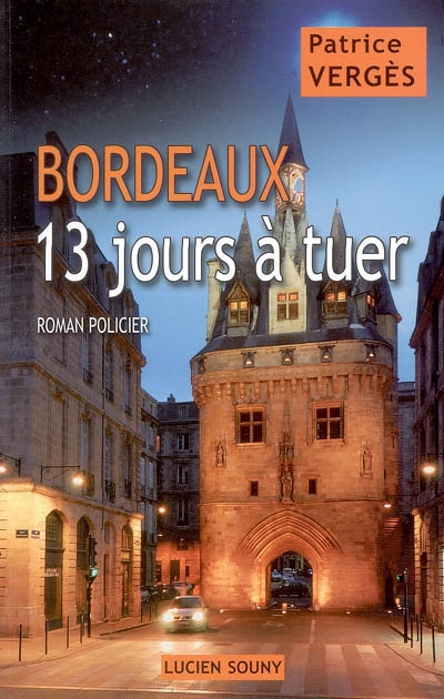 Bordeaux : 13 jours à tuer