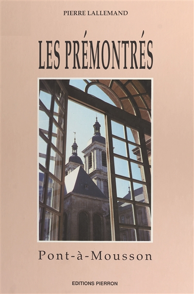 Les Prémontrés : Pont-à-Mousson