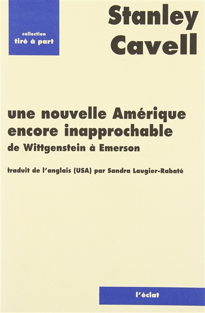 Une Nouvelle Amérique encore inapprochable : de Wittgenstein à Emerson