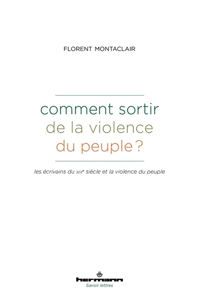 Comment sortir de la violence du peuple ? : les écrivains du XIXe siècle et la violence du peuple