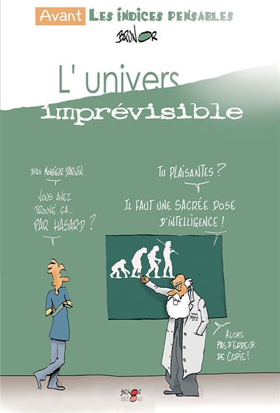 L'univers imprévisible : avant les indices pensables