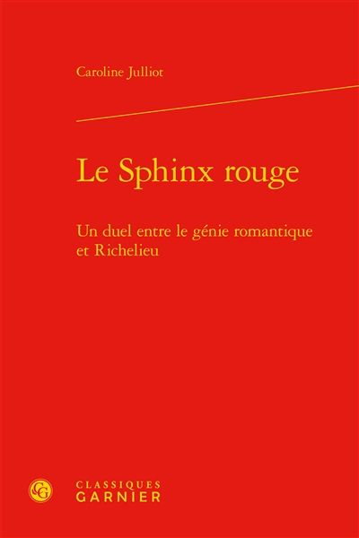 Le sphinx rouge : un duel entre le génie romantique et Richelieu