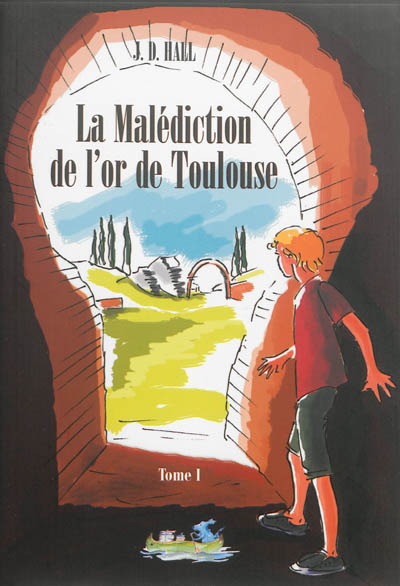 La malédiction de l'or de Toulouse. Vol. 1