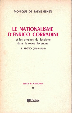 Le nationalisme d'Enrico Corradini et les origines du fascisme dans la revue florentine Il Regno, 1903-1906