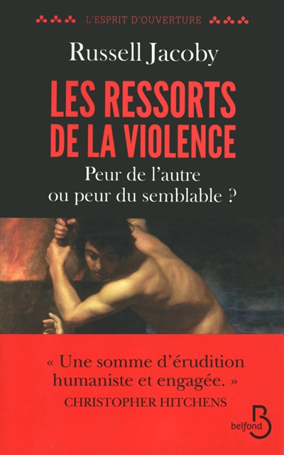 Les ressorts de la violence : peur de l'autre ou peur du semblable ?