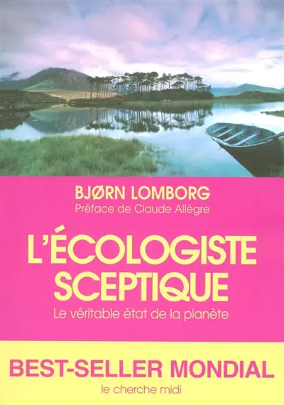 L'écologiste sceptique : le véritable état de la planète