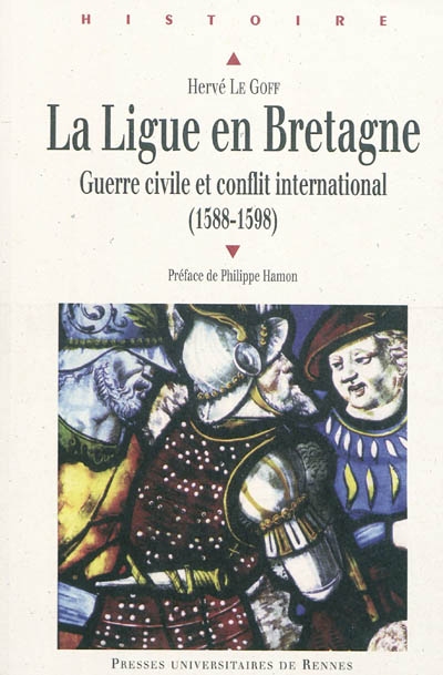 La Ligue en Bretagne : guerre civile et conflit international (1588-1598)