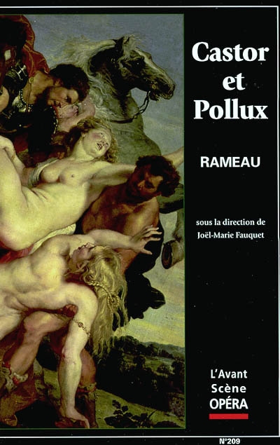 Avant-scène opéra (L'), n° 209. Castor et Pollux : version 1737