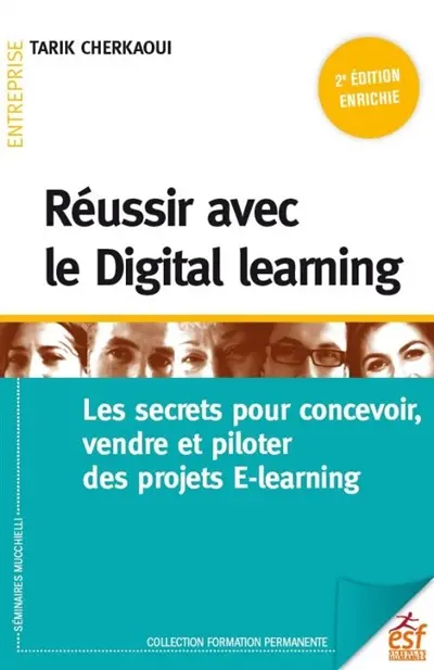 Réussir avec le digital learning : les secrets pour concevoir, vendre et piloter des projets e-learning