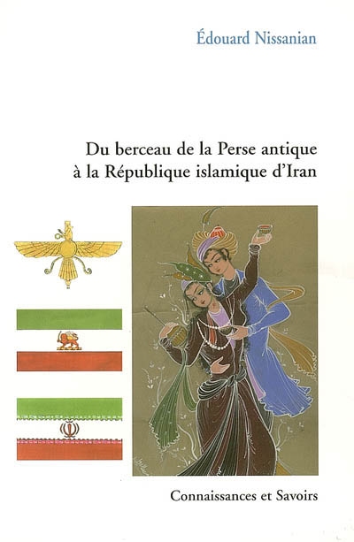 Du berceau de la Perse antique à la République islamique d'Iran