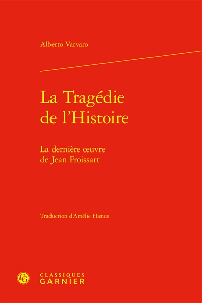 La tragédie de l'histoire : la dernière oeuvre de Jean Froissart