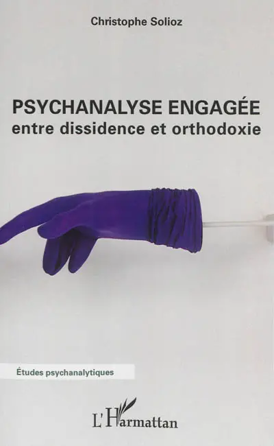 Psychanalyse engagée : entre dissidence et orthodoxie