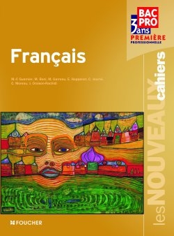 Français, bac pro 3 ans, première professionnelle : livre de l'élève