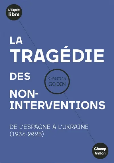 La tragédie des non-interventions : de l'Espagne à l'Ukraine (1936-2025)